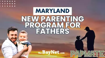Maryland Launches New Eight-Week Parenting Program For Up To 300 Fathers